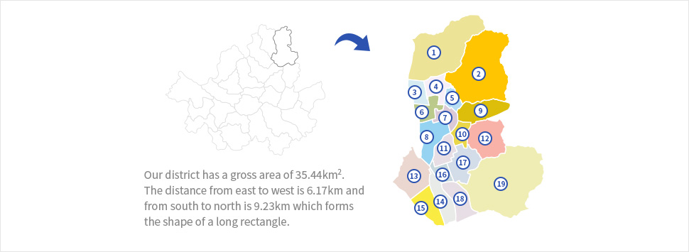 Our district has a gross area of 35.44㎢. The distance from east to west is 6.17km and from south to north is 9.23km which forms the shape of a long rectangle.